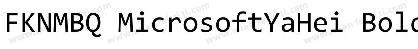 FKNMBQ MicrosoftYaHei Bold字体转换